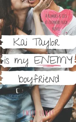 Kai Taylor este My Enemy Boyfriend: A Sweet YA Romance - Kai Taylor is My Enemy Boyfriend: A Sweet YA Romance