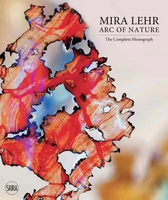 Mira Lehr: Arc al naturii - Mira Lehr: Arc of Nature
