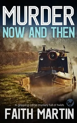 MURDER NOW AND THEN un roman polițist captivant plin de răsturnări de situație - MURDER NOW AND THEN a gripping crime mystery full of twists
