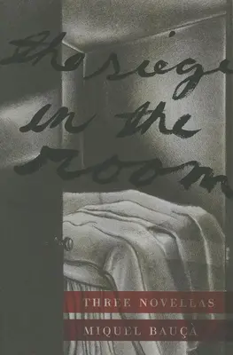 Asediu în cameră: Trei nuvele - Siege in the Room: Three Novellas