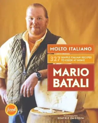 Molto Italiano: 327 de rețete italienești simple de gătit acasă - Molto Italiano: 327 Simple Italian Recipes to Cook at Home