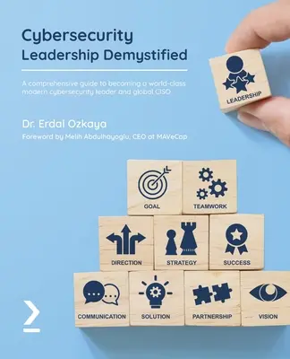 Cybersecurity Leadership Demystified: Un ghid cuprinzător pentru a deveni un lider modern de clasă mondială în domeniul securității cibernetice și un CISO global - Cybersecurity Leadership Demystified: A comprehensive guide to becoming a world-class modern cybersecurity leader and global CISO