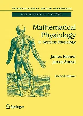 Fiziologie matematică II: Fiziologia sistemelor - Mathematical Physiology II: Systems Physiology