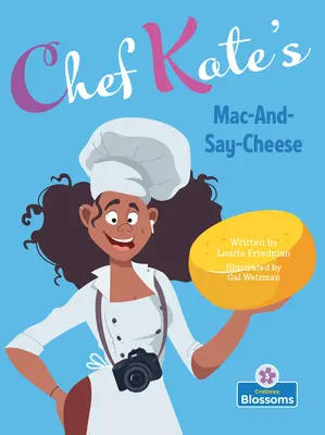 Mac-And-Say-Cheese a lui Chef Kate - Chef Kate's Mac-And-Say-Cheese