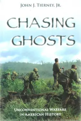 Chasing Ghosts: Războiul neconvențional în istoria americană - Chasing Ghosts: Unconventional Warfare in American History