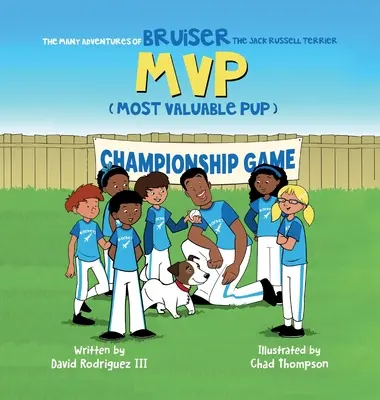Numeroasele aventuri ale lui Bruiser, Jack Russell Terrier MVP (Cel mai valoros cățel) - The Many Adventures of Bruiser The Jack Russell Terrier MVP (Most Valuable Pup)