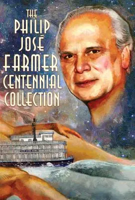 Colecția Philip Jos Farmer Centennial - The Philip Jos Farmer Centennial Collection