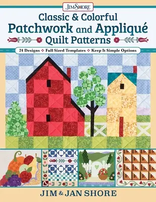 Modele clasice și colorate de patchwork și quilt Appliqu: 24 de modele - șabloane de dimensiuni complete - opțiuni Keep It Simple - Classic & Colorful Patchwork and Appliqu Quilt Patterns: 24 Designs - Full Sized Templates - Keep It Simple Options
