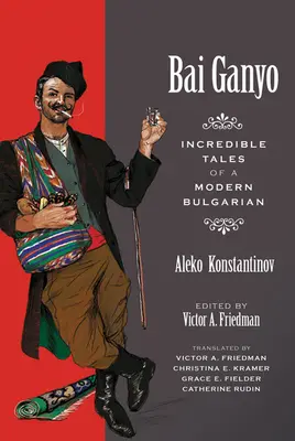 Bai Ganyo: Poveștile incredibile ale unui bulgar modern - Bai Ganyo: Incredible Tales of a Modern Bulgarian