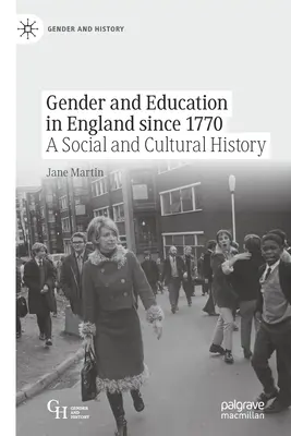 Gen și educație în Anglia de la 1770: O istorie socială și culturală - Gender and Education in England Since 1770: A Social and Cultural History