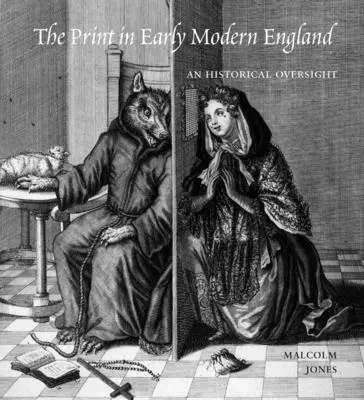 Tiparul în Anglia modernă timpurie: O supraveghere istorică - The Print in Early Modern England: An Historical Oversight
