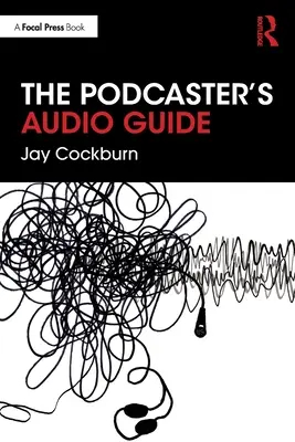 Ghidul audio al podcasterului - The Podcaster's Audio Guide