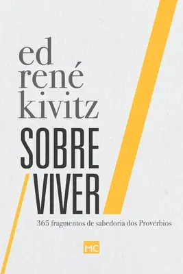 Sobre Viver: 365 fragmente de cunoaștere a Provrbios - Sobre Viver: 365 fragmentos de sabedoria dos Provrbios