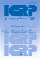 Publicația ICRP 113 - Educație și formare în domeniul protecției radiologice pentru procedurile de diagnostic și intervenție - ICRP Publication 113 - Education and Training in Radiological Protection for Diagnostic and Interventional Procedures