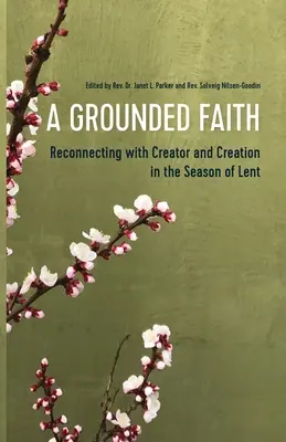 O credință întemeiată: Reconectarea cu Creatorul și Creația în perioada Postului Mare - A Grounded Faith: Reconnecting with Creator and Creation in the Season of Lent
