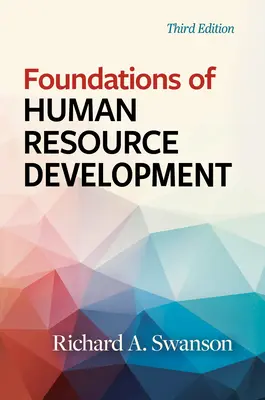Fundamente ale dezvoltării resurselor umane, ediția a treia - Foundations of Human Resource Development, Third Edition