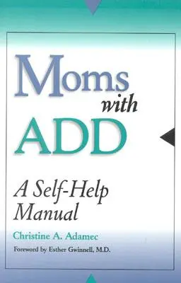 Mame cu Add: Un manual de auto-ajutor - Moms with Add: A Self-Help Manual