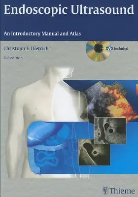 Endoscopic Ultrasound: Un manual introductiv și Atlas - Endoscopic Ultrasound: An Introductory Manual and Atlas