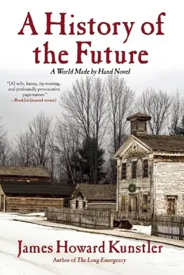 O istorie a viitorului: O lume făcută de mână Roman - A History of the Future: A World Made by Hand Novel