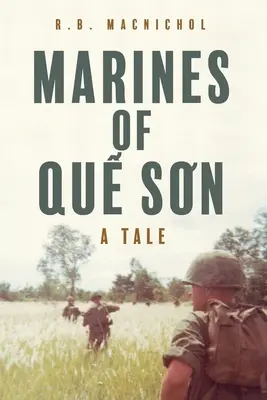 Pușcașii marini din Quế Sơn: O poveste - Marines of Quế Sơn: A Tale