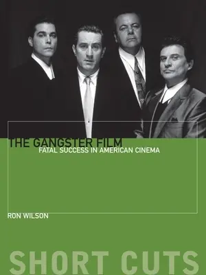 The Gangster Film: Succesul fatal în cinematografia americană - The Gangster Film: Fatal Success in American Cinema
