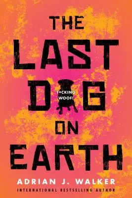 Ultimul câine de pe Pământ - The Last Dog on Earth