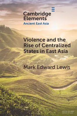 Violența și ascensiunea statelor centralizate în Asia de Est - Violence and the Rise of Centralized States in East Asia