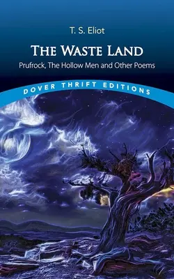 The Waste Land, Prufrock, The Hollow Men și alte poeme - The Waste Land, Prufrock, the Hollow Men and Other Poems