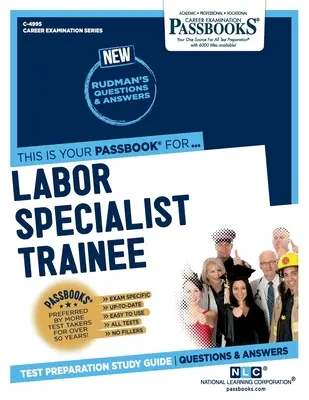 Labor Specialist Trainee (C-4995): Ghid de studiu Passbooks - Labor Specialist Trainee (C-4995): Passbooks Study Guide
