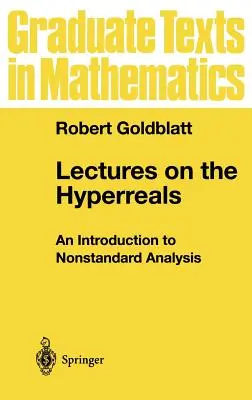 Prelegeri privind hiperrealele: O introducere în analiza non-standard - Lectures on the Hyperreals: An Introduction to Nonstandard Analysis