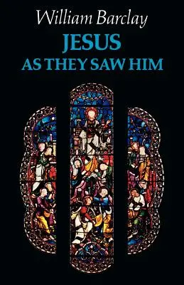 Iisus așa cum l-au văzut ei - Jesus as They Saw Him