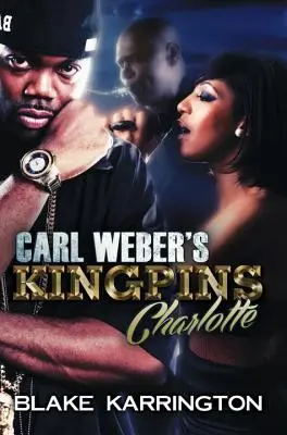 Căpitanii lui Carl Weber: Charlotte - Carl Weber's Kingpins: Charlotte