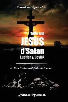 Analiza clinică a unui super idol Jesus D' Satan Lucifer & Devil? - Clinical Analysis of a Super Idol Jesus D' Satan Lucifer & Devil?