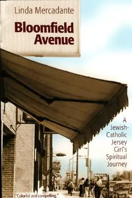 Bloomfield Avenue: Călătoria spirituală a unei fete evreo-catolice din Jersey - Bloomfield Avenue: A Jewish-Catholic Jersey Girl's Spiritual Journey