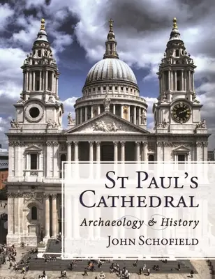 Catedrala St Paul: Arheologie și istorie - St Paul's Cathedral: Archaeology and History