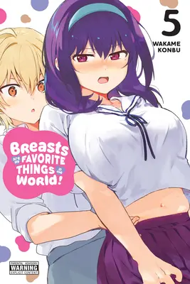 Sânii sunt lucrurile mele preferate din lume!, Vol. 5 - Breasts Are My Favorite Things in the World!, Vol. 5