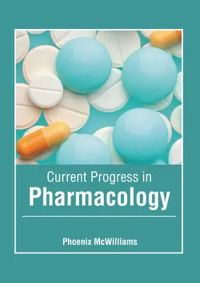 Progrese actuale în farmacologie - Current Progress in Pharmacology