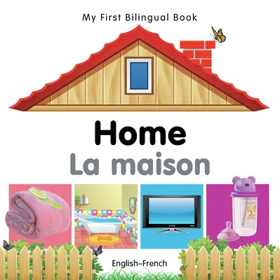 Prima mea carte bilingvă - Acasă (engleză-franceză) - My First Bilingual Book-Home (English-French)