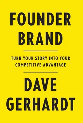 Founder Brand: Transformă-ți povestea în avantajul tău competitiv - Founder Brand: Turn Your Story Into Your Competitive Advantage