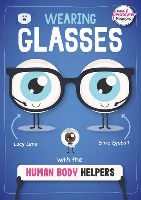 Purtarea ochelarilor cu Human Body Helpers - Wearing Glasses with the Human Body Helpers