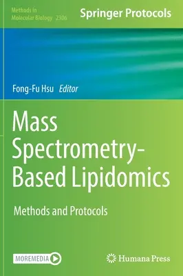 Lipidomică bazată pe spectrometrie de masă: Metode și protocoale - Mass Spectrometry-Based Lipidomics: Methods and Protocols