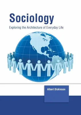 Sociologie: Explorarea arhitecturii vieții de zi cu zi - Sociology: Exploring the Architecture of Everyday Life