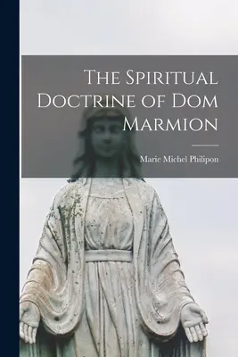 Doctrina spirituală a lui Dom Marmion - The Spiritual Doctrine of Dom Marmion