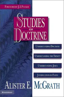 Studii în doctrină: Înțelegerea doctrinei, Înțelegerea Trinității, Înțelegerea lui Isus, Justificarea prin credință - Studies in Doctrine: Understanding Doctrine, Understanding the Trinity, Understanding Jesus, Justification by Faith