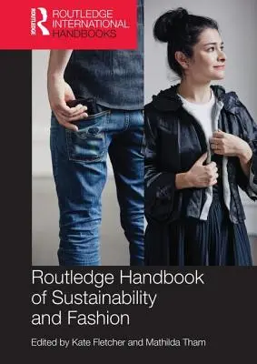 Manualul Routledge de sustenabilitate și modă - Routledge Handbook of Sustainability and Fashion