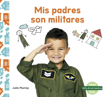 MIS Padres Son Militares (Părintele meu militar) - MIS Padres Son Militares (My Military Parent)