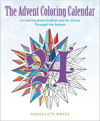 Calendarul de Advent de colorat: O carte de colorat pentru a binecuvânta și a detensiona de-a lungul sezonului - The Advent Coloring Calendar: A Coloring Book to Bless and De-Stress Through the Season