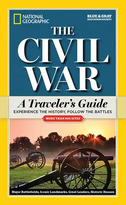 National Geographic: Războiul civil: Ghidul unui călător - National Geographic: The Civil War: A Traveler's Guide