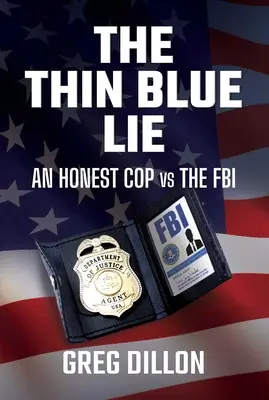 Minciuna subțire și albastră: Un polițist cinstit împotriva FBI - The Thin Blue Lie: An Honest Cop Vs the FBI