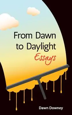 De la zori la lumina zilei: Eseuri - From Dawn to Daylight: Essays